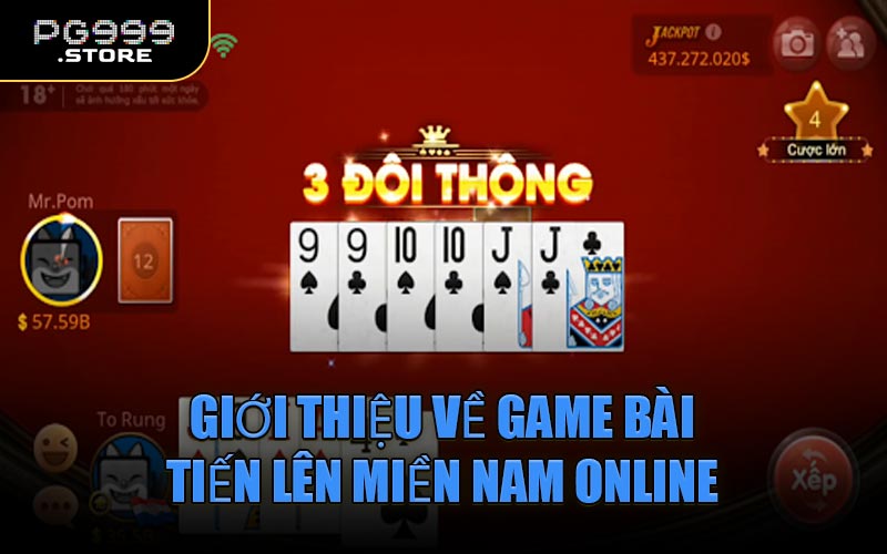 Giới thiệu về trò chơi  bài Tiến lên Miền Nam Online